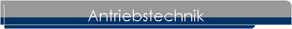 Antriebstechnik