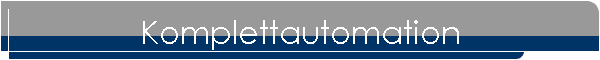 Komplettautomation