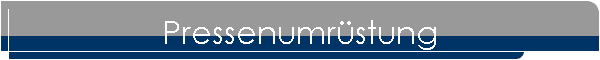 Pressenumrstung